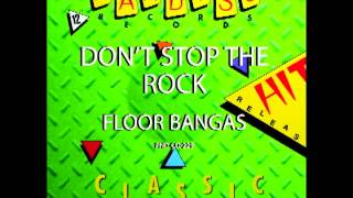 Don't Stop the Rock - Floor Bangas