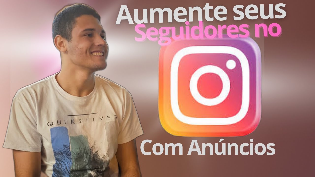 Como Atrair Seguidores no Instagram Usando Anúncios