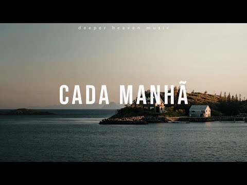 Cada Manhã - Spontaneous Instrumetal Worship - Fundo Musical Para Oração / Devocional