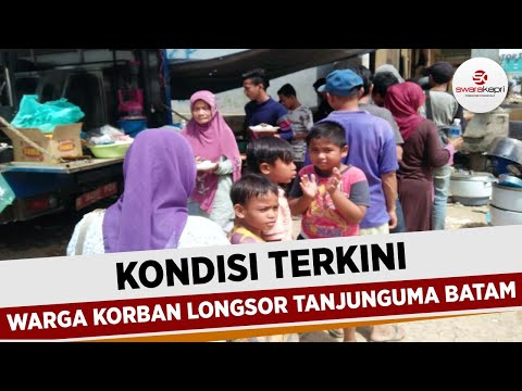 Kondisi Terkini Warga Korban Longsor Tanjunguma Batam