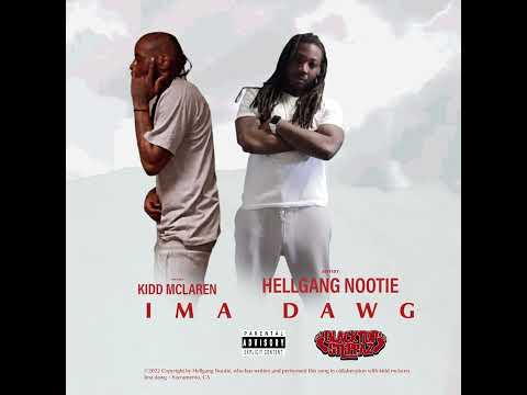 Hellgang Nootie Ft. Kidd Mclaren - Ima Dawg