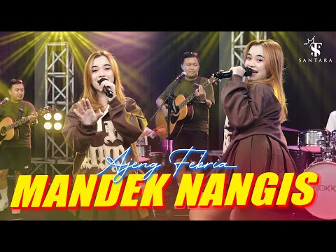 Ajeng Febria - Mandek Nangis | Santara (Official Music Live)