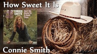 Connie Smith - How Sweet It Is