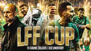 FK KAUNO ŽALGIRIS DOCUMENTARY: LFF CUP 2026