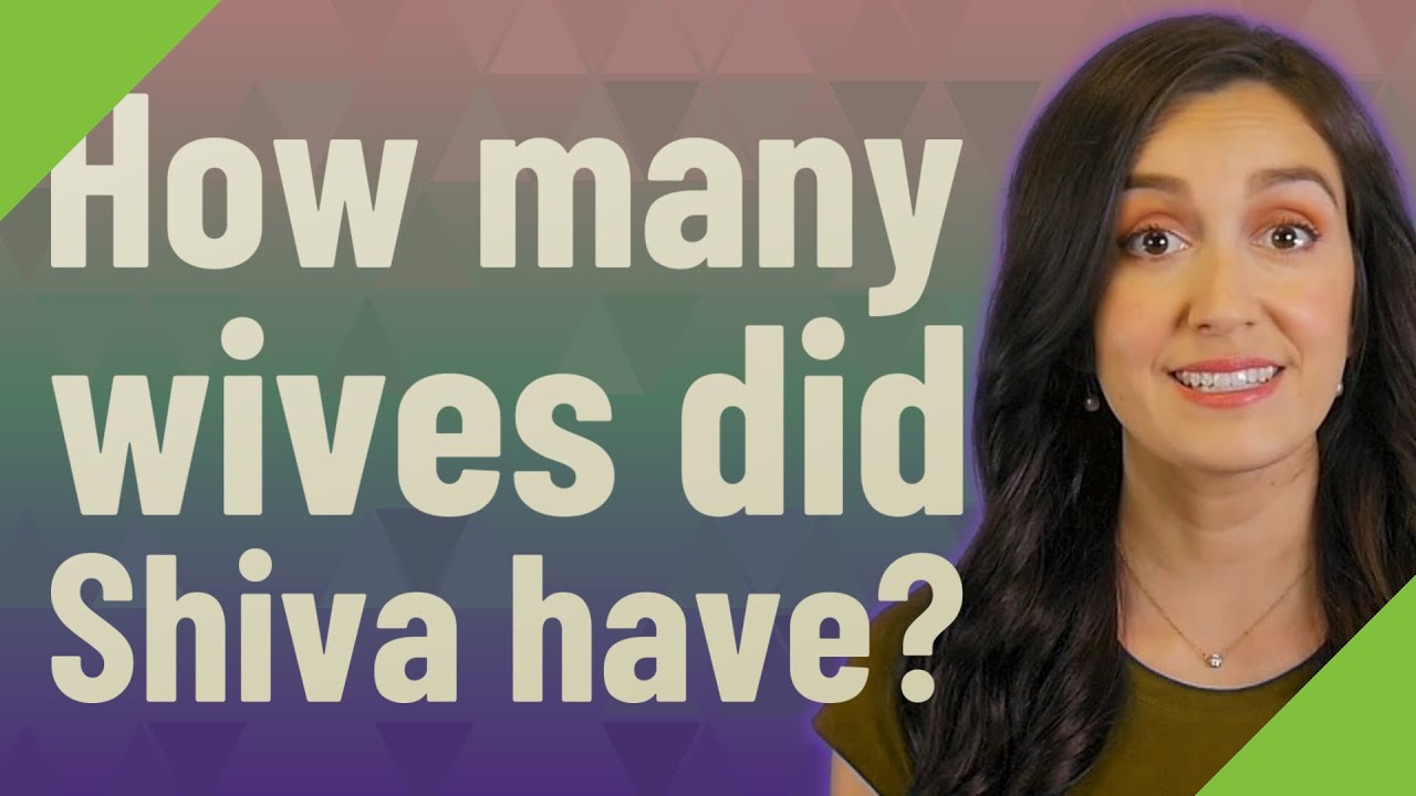 How many wives did Shiva have?