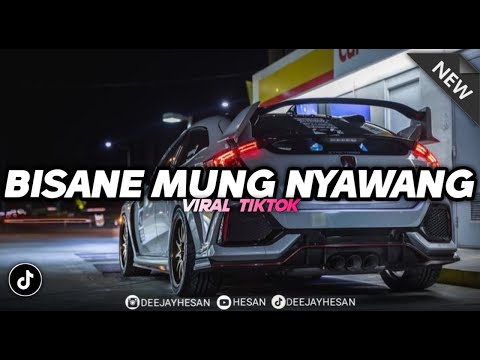 DJ BISANE MUNG NYAWANG REMIX TIKTOK VIRAL TERBARU