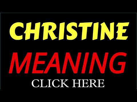 What does the name CHRISTINE mean | CHRISTINE meaning in english | Meaning of name CHRISTINE