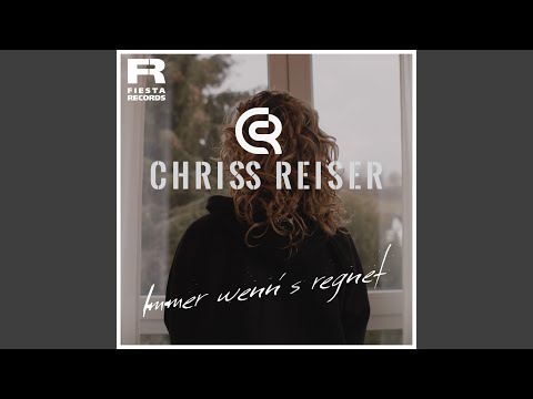 Immer Wenns Regnet - Chriss Reiser
