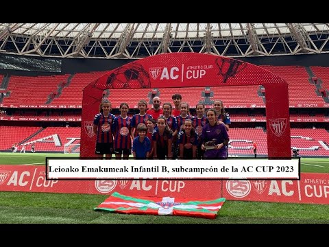✅ Leioako Emakumeak Infantil B ⚽ SUBCAMPEÓN de la 🏆AC CUP 2023 🏆