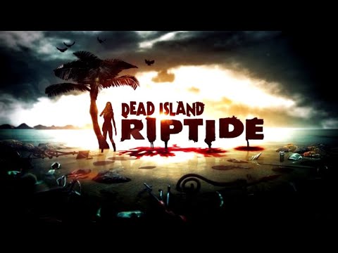Dead Island: Riptide - Full Game Playthrough | Longplay - PC - HD