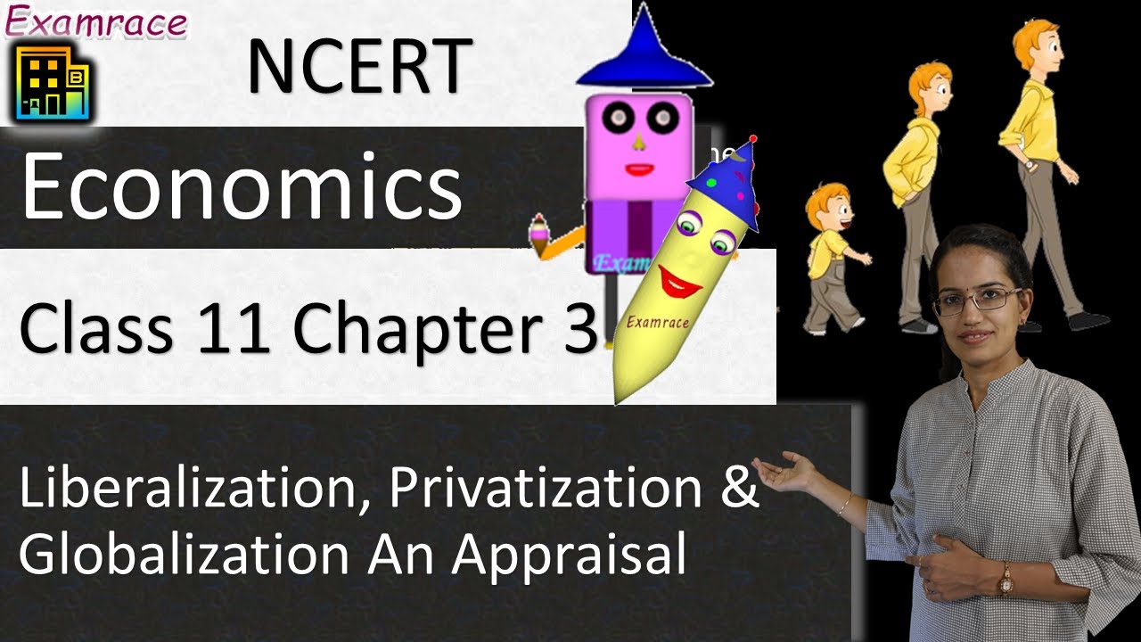 NCERT Class 11 Economics Chapter 3: Liberalization, Privatization and Globalization An Appraisal