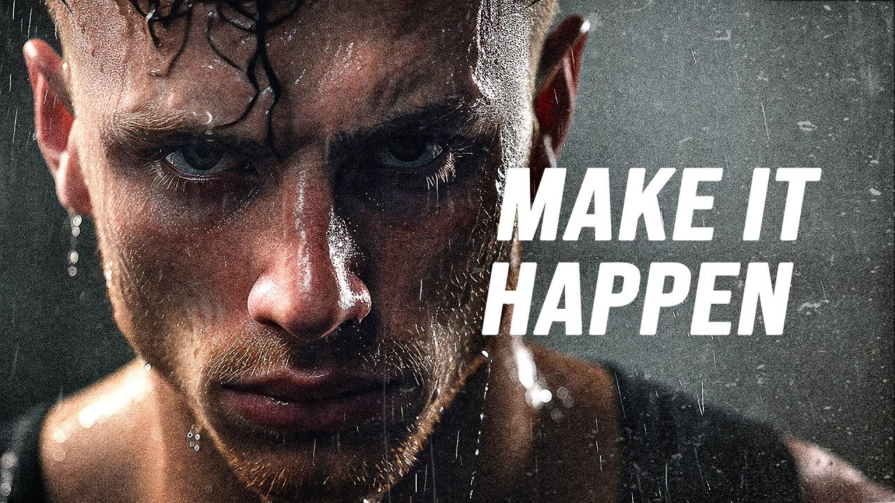 MAKE IT HAPPEN - Motivational Speech