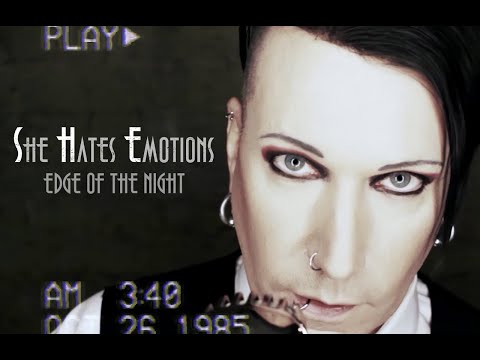 She Hates Emotions - Edge Of The Night (Official Music Video)