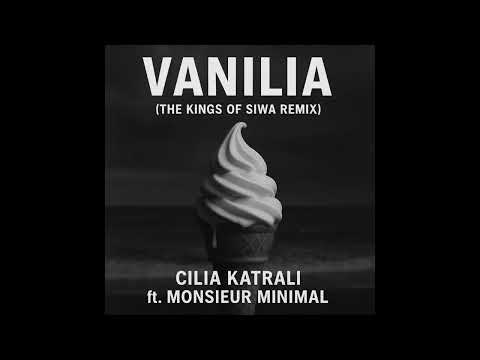 Cilia Katrali ft Monsieur Minimal - Vanilia (The Kings of Siwa Remix)