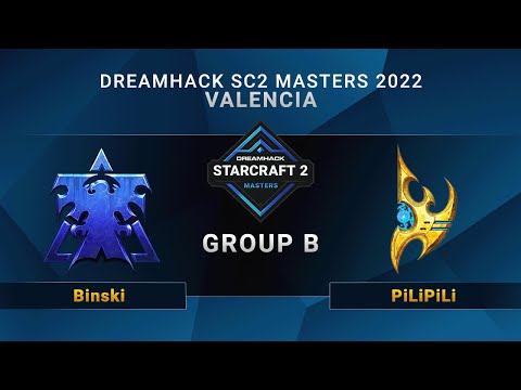 SC2 - Binski vs. PiLiPiLi - Group B - DreamHack SC2 Masters: Valencia 2022 - NA