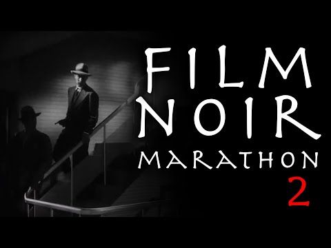 FILM NOIR Marathon - 8 Hours of CLASSIC FILM! Vol 2