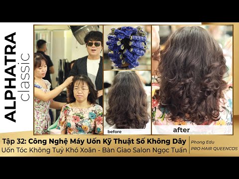 Tập 32: Uốn Tóc Không Tuỷ Khó Xoăn - Bàn Giao Salon Ngọc Tuấn - Phong Edu - PRO HAIR QUEENCOS