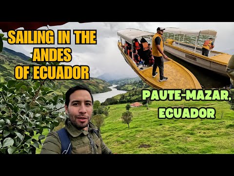 Sailing in the Andes of Ecuador near Cuenca: River Paute and Mazar Dam
