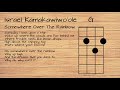 Israel Kamakawiwo Ole Somewhere Over The Rainbow UKULELE TUTORIAL W LYRICS