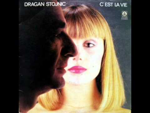 a1 Dragan Stojnić ~ C'est la vie