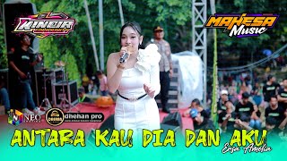 Download lagu ANTARA KAU DIA DAN AKU - Ersa Amelia - MAHESA MUSIC - DHEHAN Pro Audio - KINCIR Community 2025 mp3
