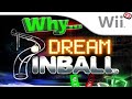 Why Does Dream Pinball 3d On The Nintendo Wii Exist