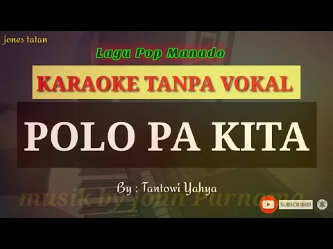 Lagu karaoke tanpa vokal pop Manado // POLO PAKITA_Tantowi Yahya