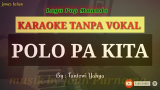 Download lagu Lagu karaoke tanpa vokal pop Manado POLO PAKITA Ta... mp3