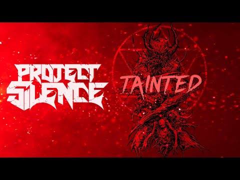 PROJECT SILENCE - Tainted (OFFICIAL VISUALIZER)