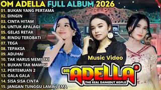 Download lagu BUKAN YANG PERTAMA - DINGIN - CINTA HITAM - OM ADELLA FULL ALBUM TERBARU 2026 || SHERLY KDI mp3