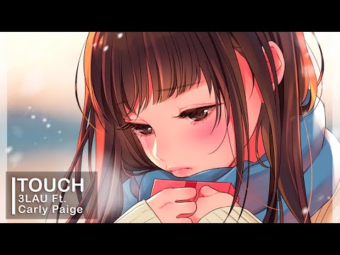 Touch - 3LAU Ft. Carly Paige  ❃「AnimeMV」