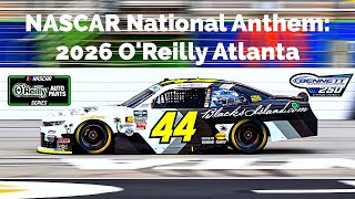 National Anthem For NASCAR O’Reilly Auto Parts Series: 2026 Bennett Transportation & Logistics 250