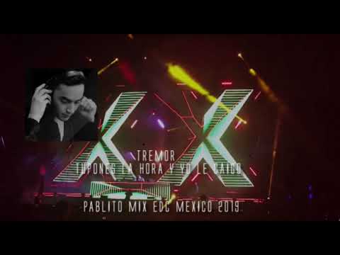 Tremor X Tu Pones la Hora y yo le caigo (Pablito Mix Edc Mexico 2019)