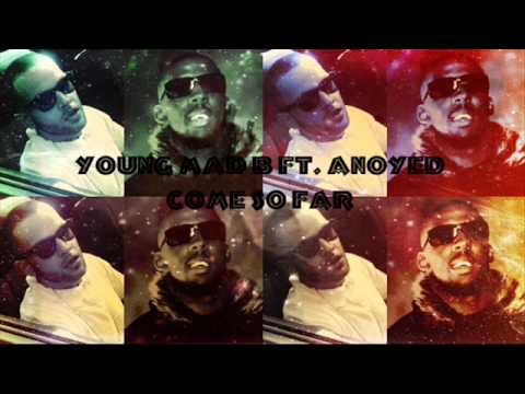 Young Mad B ft. Anoyed - Come So Far @YoungMadB @OfficialAnoyed