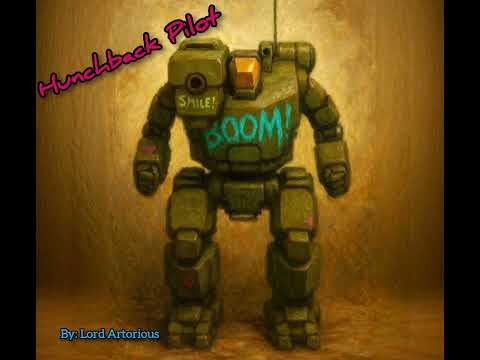 Hunchback Pilot - A BattleTech Song