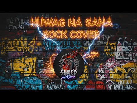 Arkasia-Huwag Na Sana Rock Cover