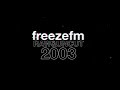 FreezeFm Raw & Uncut 2003 feat: Kano, D Double E, Bashy, Crazy Titch + Many More Grime Mcs