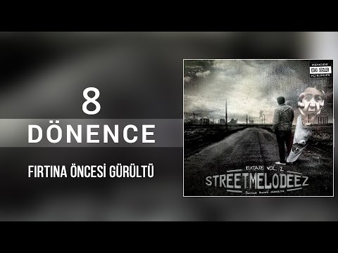 08. No.1 & İzah (StreetMelodeez - Fırtına Öncesi Gürültü) - Dönence