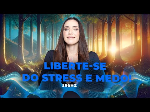LIBERAR STRESS ANSIEDADE TENSÃO BLOQUEIOS E MEDO - 396 Hz  | THAIS GALASSI