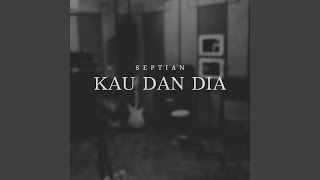 Download lagu Kau dan Dia mp3