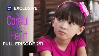 Full Episode 251 | Be Careful With My Heart