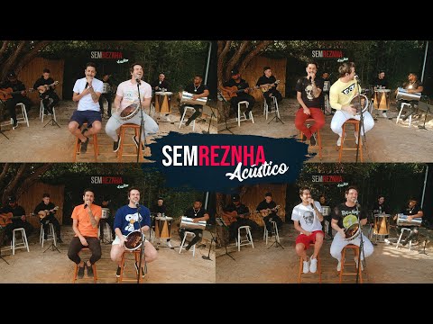 Sem Reznha Acústico - Lançamento COMPLETO (8 Músicas Novas)