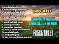 TANPA IKLAN LAGU NOSTALGIA INDONESIA TAHUN 80an 90an Cocok Untuk Teman Kerja