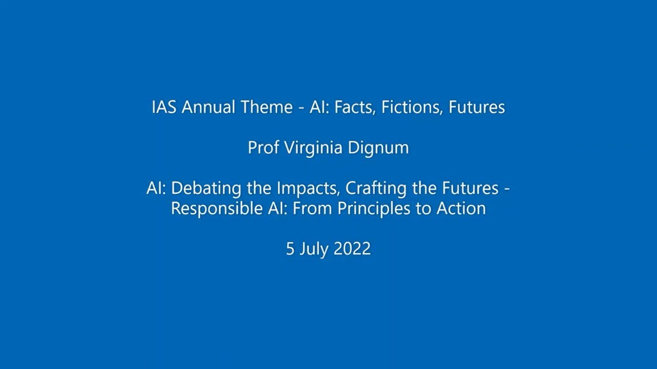 Professor Virginia Dignum - Responsible AI: From Principles to Action