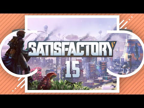 Let's Play Satisfactory // Season 2 // Part 15