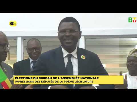 élections du bureau de l'assemblée nationale:impressions des députés de la 10éme législature