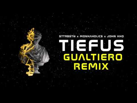 STTRBSTN & Monkaholics ft. John Kho - Tiefus (GUALTIERO Remix)