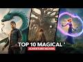 Top 10 Magical Adventure Movies Unknown Magical Adventure Movies 2025 Fantasy Movies