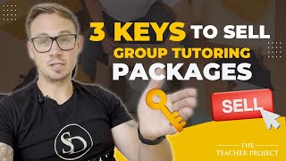 The 3 Keys To Sell Group Tutoring Packages Online