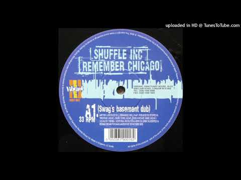 Shuffle Inc - Remember Chicago (Swag's Basement Dub)